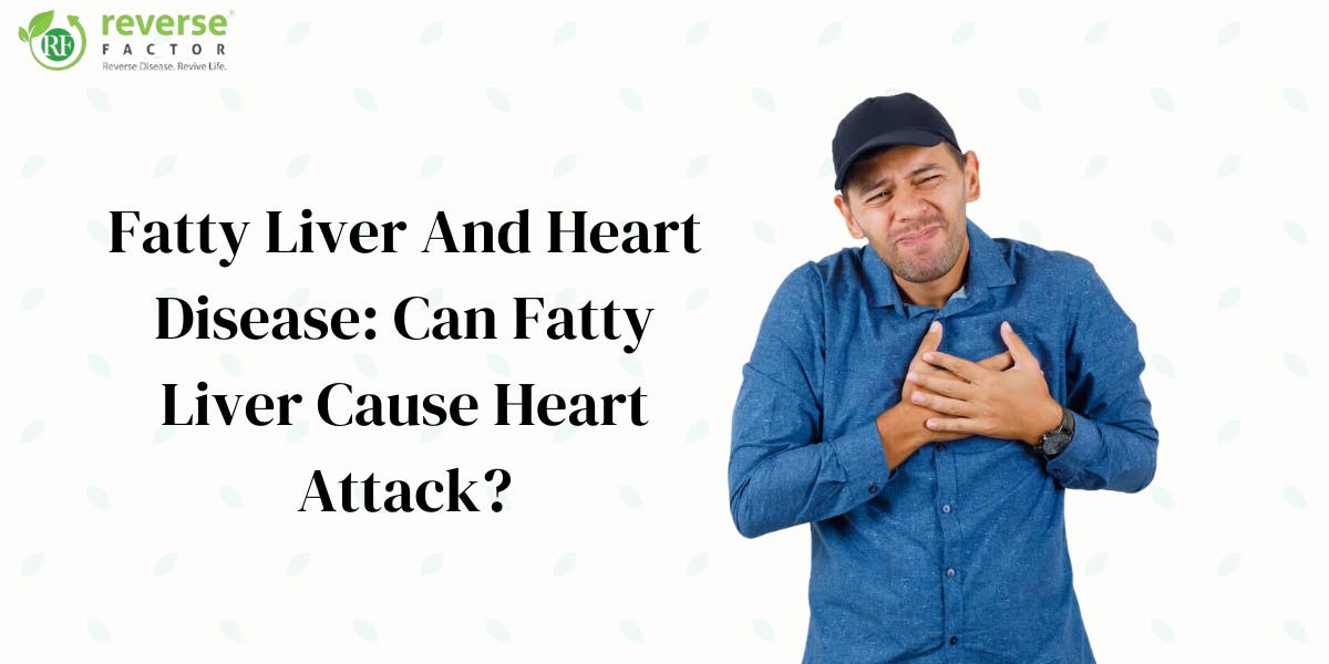 Fatty Liver And Heart Disease: Can Fatty Liver Cause Heart Attack - blog poster