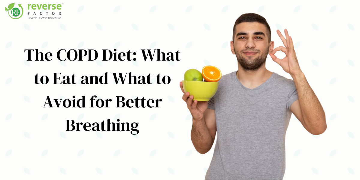 The COPD Diet What to Eat and What to Avoid for Better Breathing