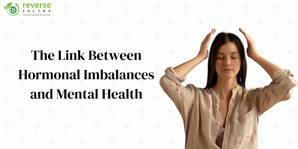 The Link Between Hormonal Imbalances and Mental Health - blog poster