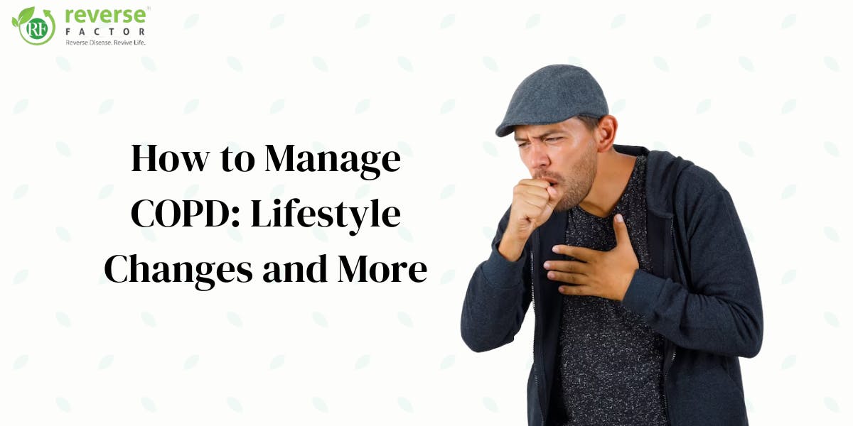 How to Manage COPD: Lifestyle Changes and More - blog poster