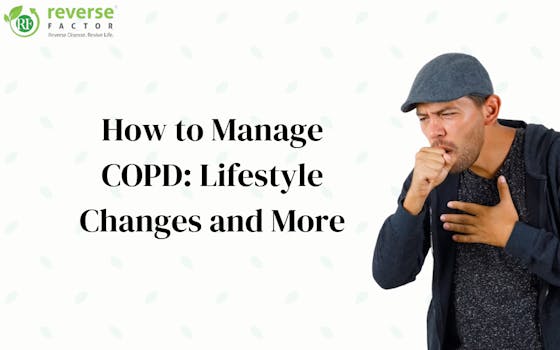 How to Manage COPD: Lifestyle Changes and More - blog poster