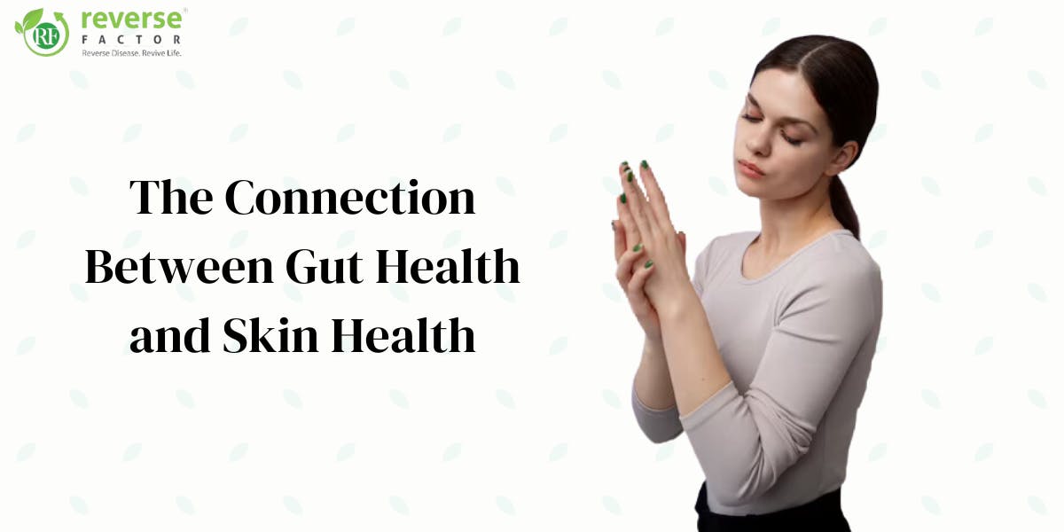 The Connection Between Gut Health and Skin Health - blog poster