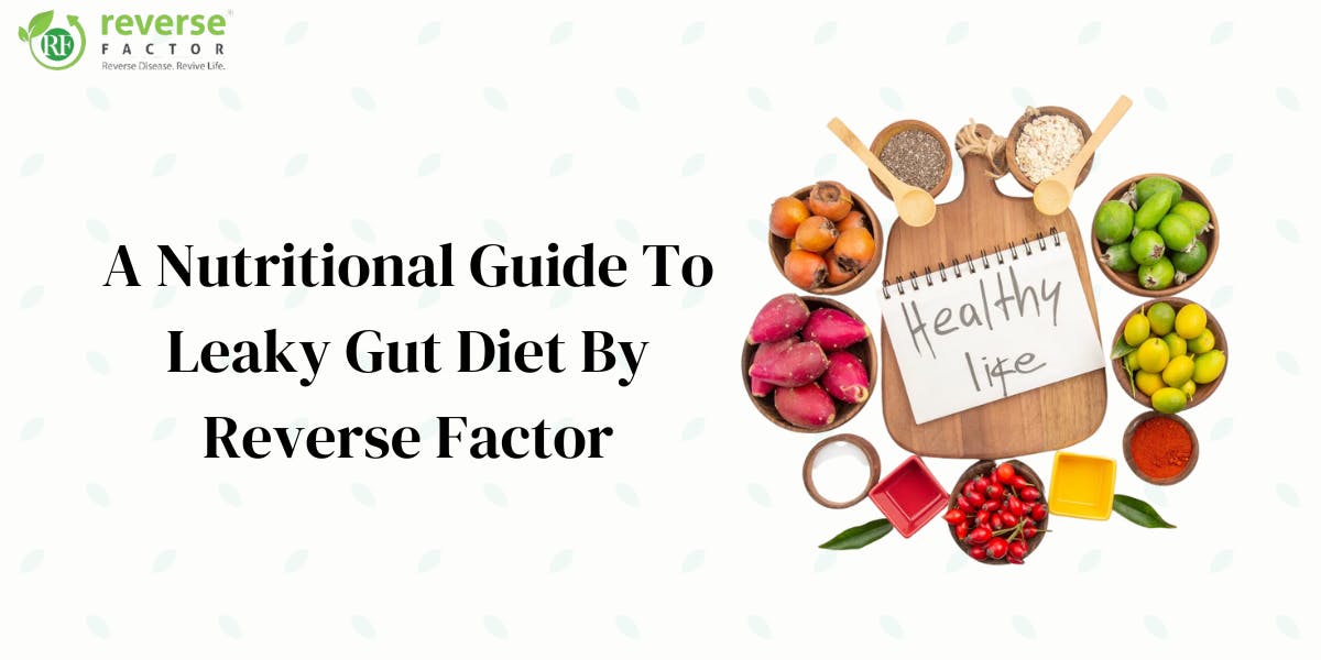 A Nutritional Guide To Leaky Gut Diet By Reverse Factor [2023] - blog poster