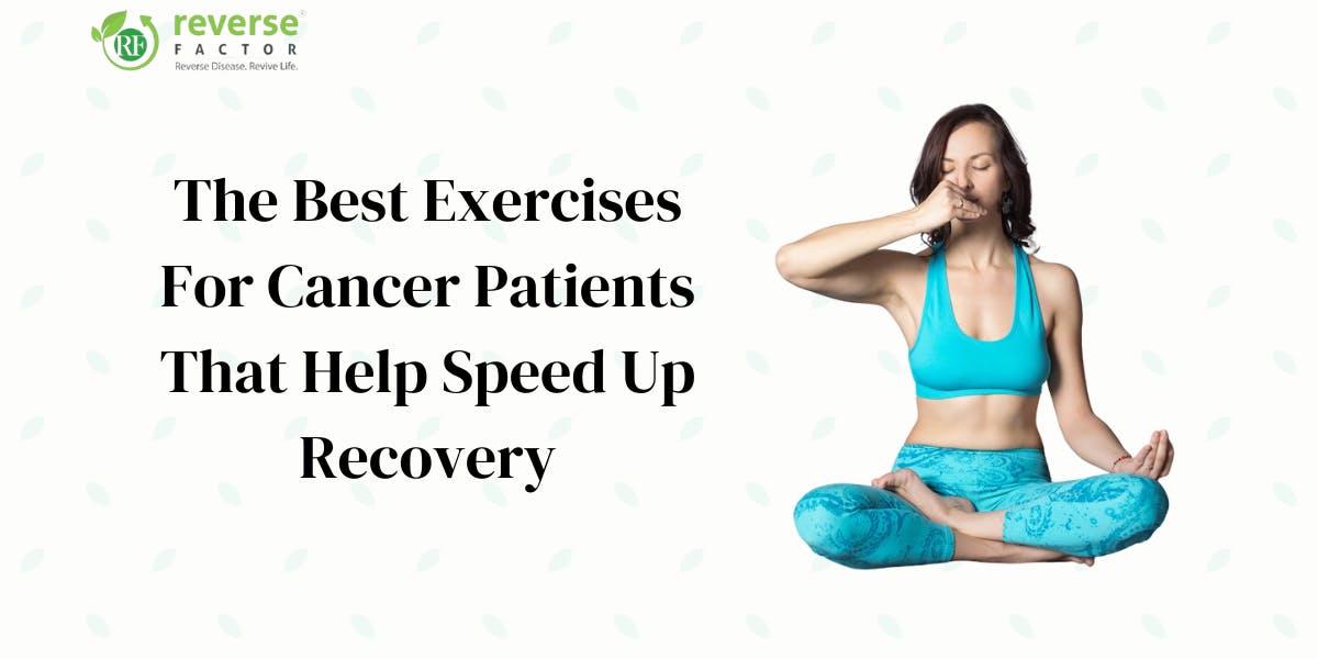 The Best Exercises For Cancer Patients That Help Speed Up Recovery - blog poster