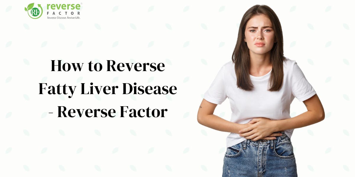 How To Reverse Fatty Liver Disease – Reverse Factor - blog poster