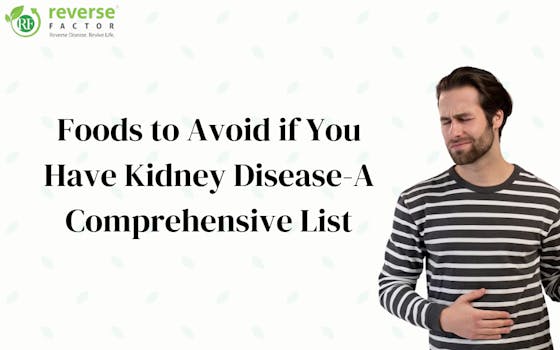 Foods to Avoid if You Have Kidney Disease - A Comprehensive List - blog poster