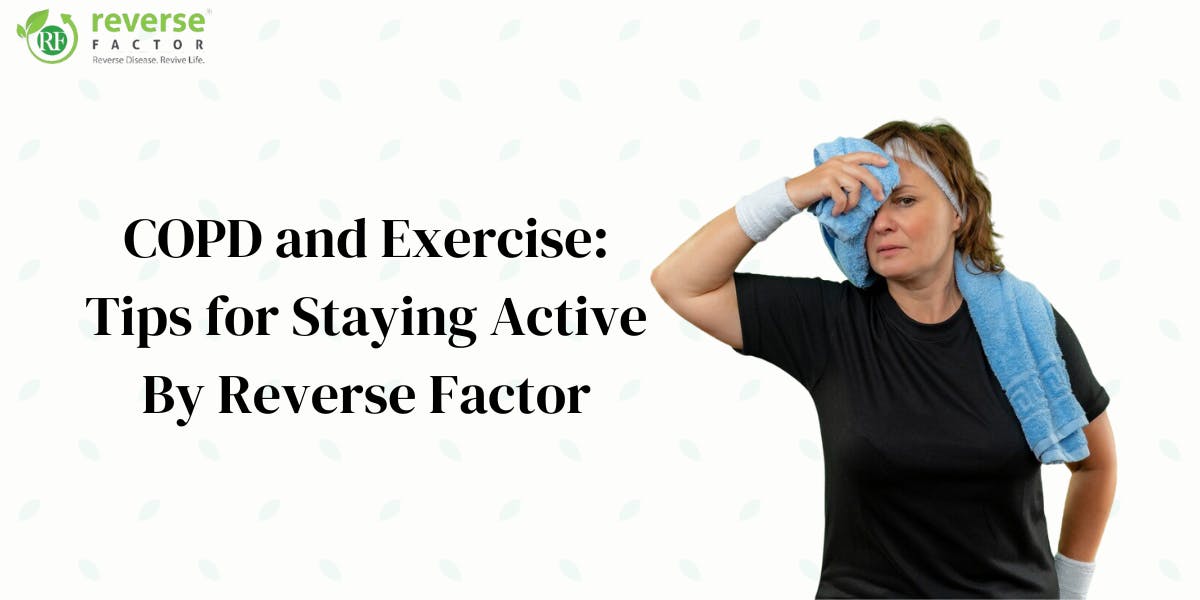COPD and Exercise: Tips for Staying Active By Reverse Factor