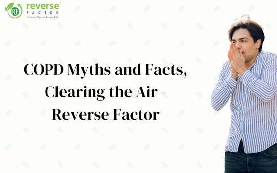 COPD Myths and Facts, Clearing the Air - Reverse Factor