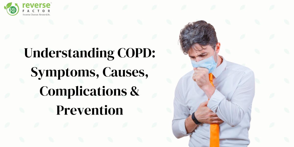 Understanding COPD: Symptoms, Causes, Complications, & Prevention - blog poster