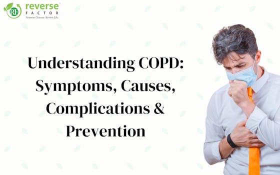 Understanding COPD: Symptoms, Causes, Complications, & Prevention - blog poster