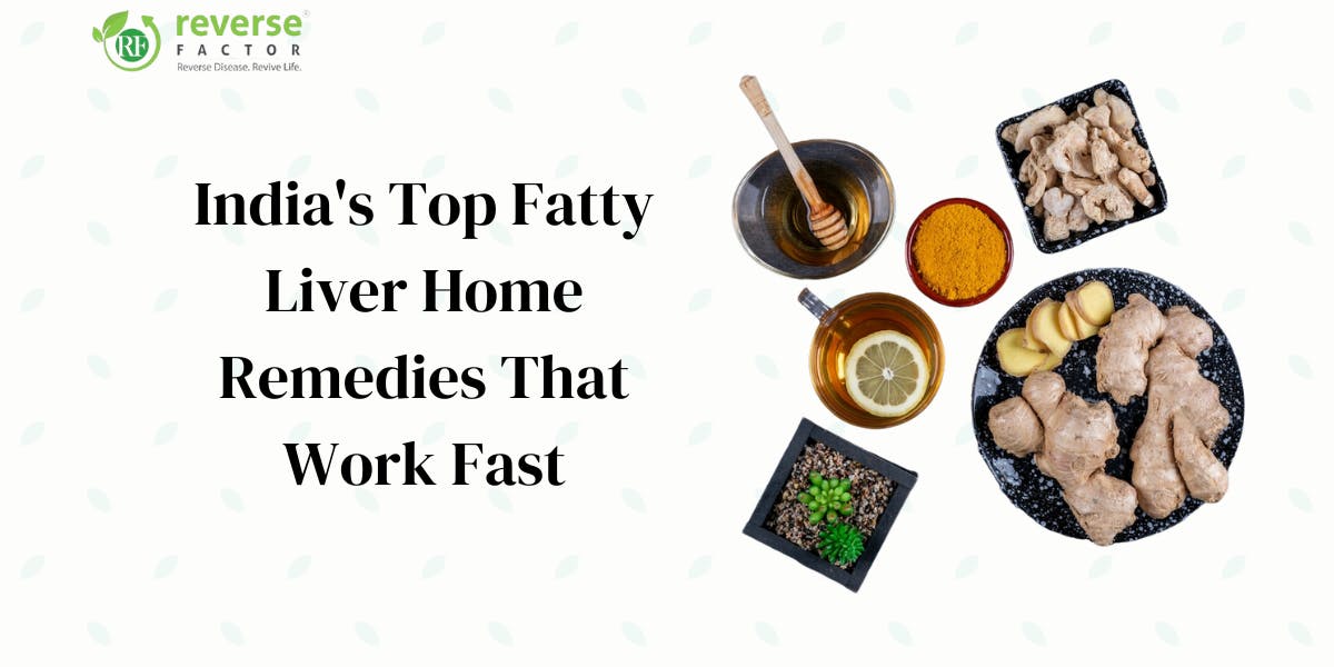 India's Top 13 Fatty Liver Home Remedies That Work Fast - blog poster