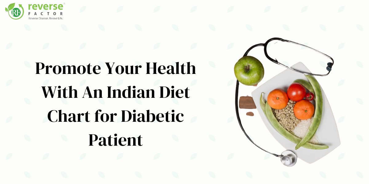 Promote Your Health With An Indian Diet Chart for Diabetic Patient - blog poster