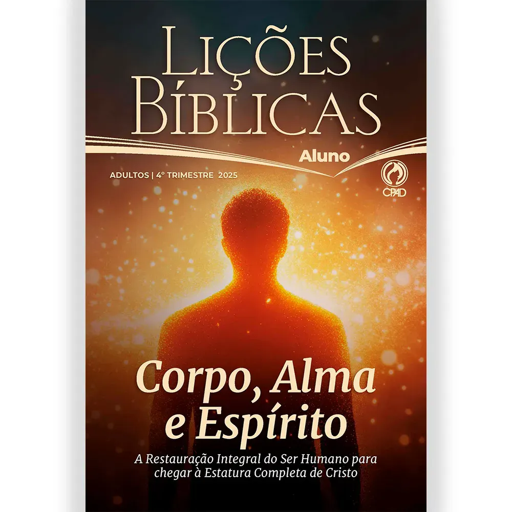 Corpo Alma E Esp rito CPAD Revista EBD Corpo Alma E Esp rito CPAD Revista EBD