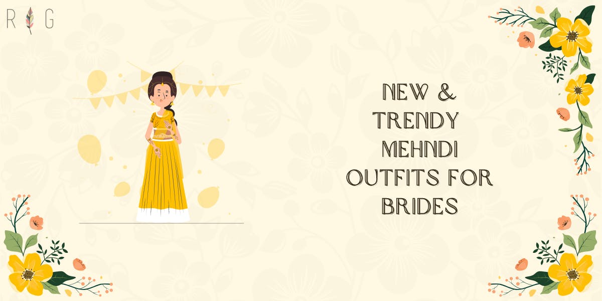 New & Trendy Mehndi Outfits For Brides In 2022 - blog poster