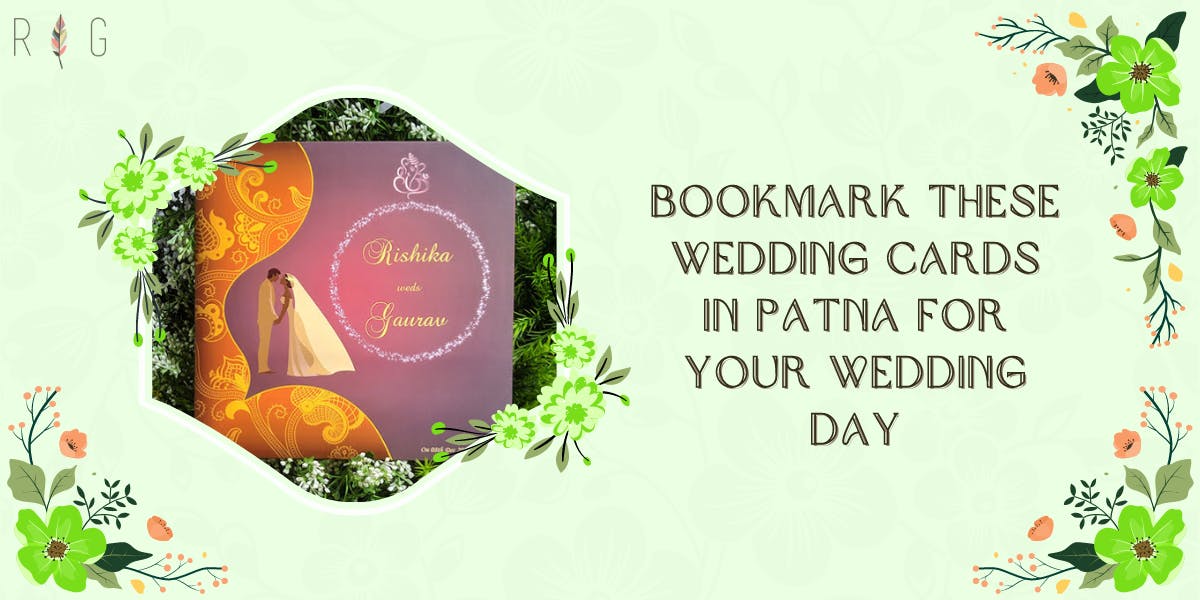 Bookmark These Wedding Cards in Patna for Your Wedding Day - blog poster