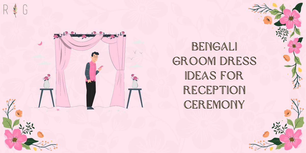 Top 15 Fashionable Bengali Groom Dress Ideas For Reception Ceremony - blog poster