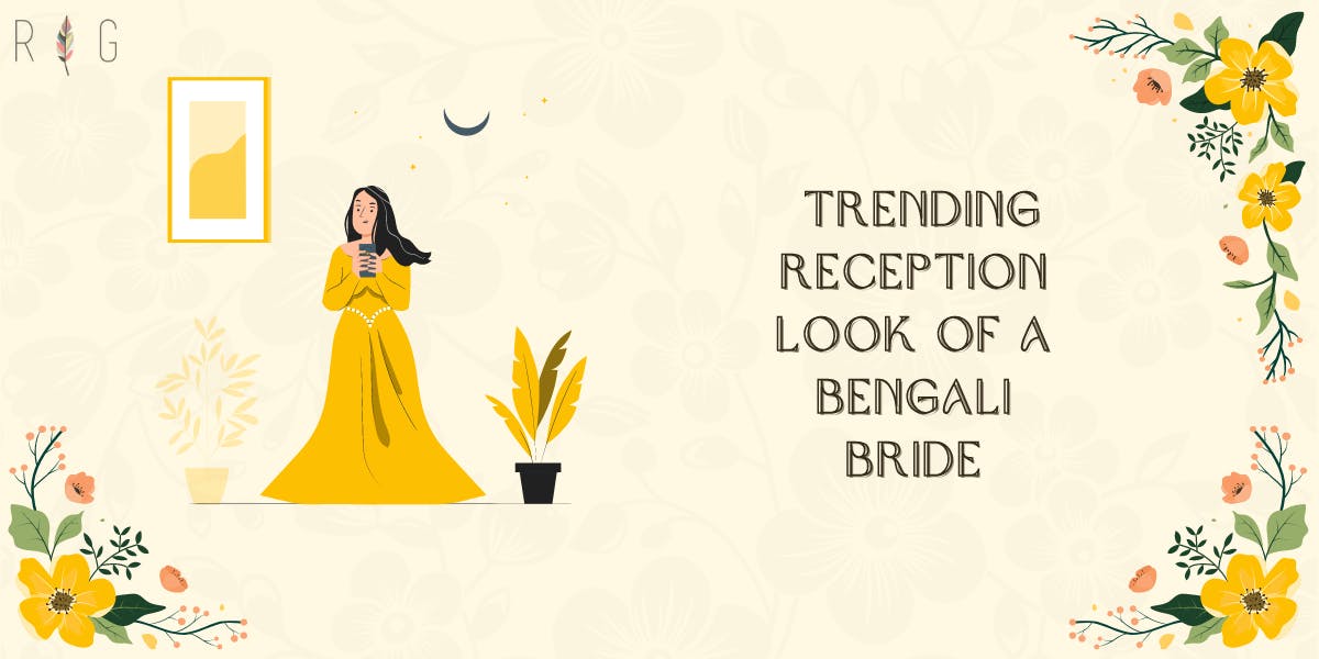 Top 11 Trending Reception Look Of A Bengali Bride - blog poster