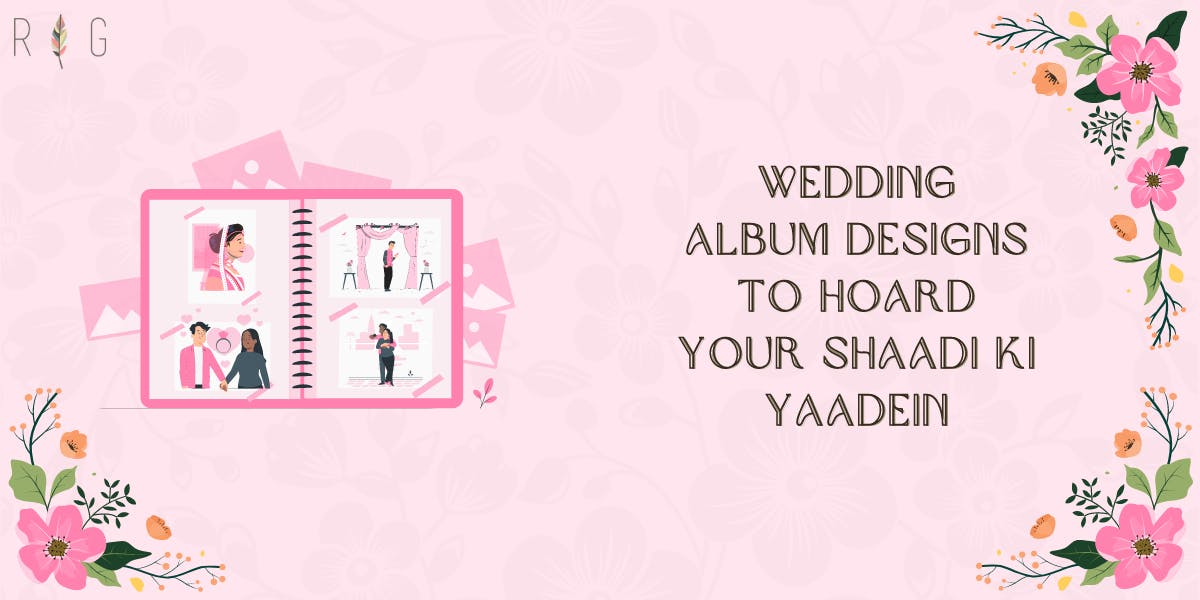 Photography Done? Look Up These Designer Wedding Albums - blog poster