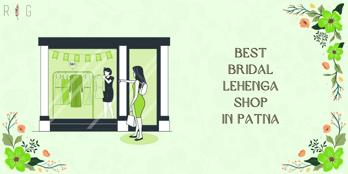 Find The Best Bridal Lehenga Shop In Patna For You - blog poster