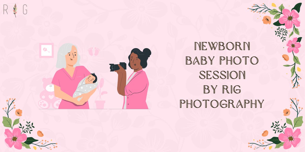 Newborn Photo Session: How to Create Memories with New Born - blog poster