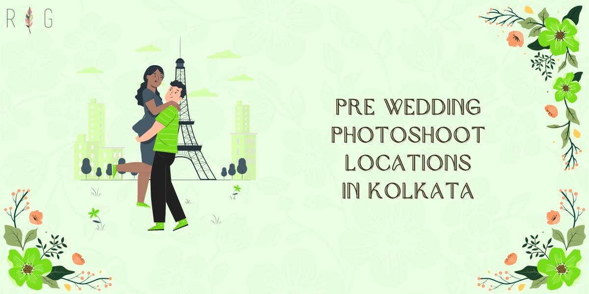 10 Best Locations For Pre-Wedding Photoshoot In Kolkata - blog poster