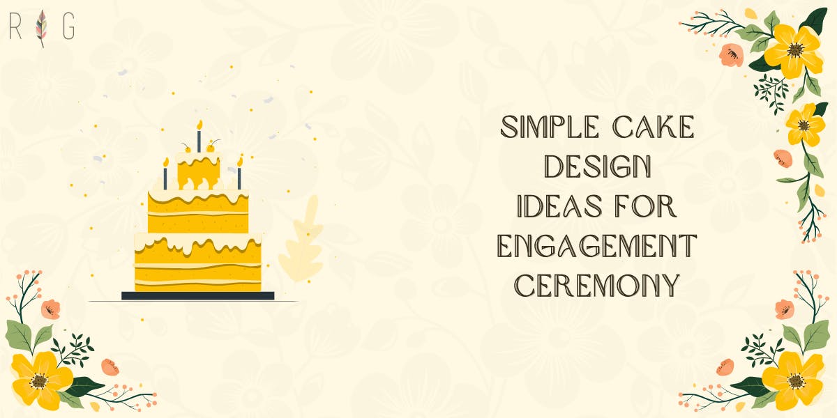 15 Simple Cake Design Ideas For Engagement Ceremony - blog poster