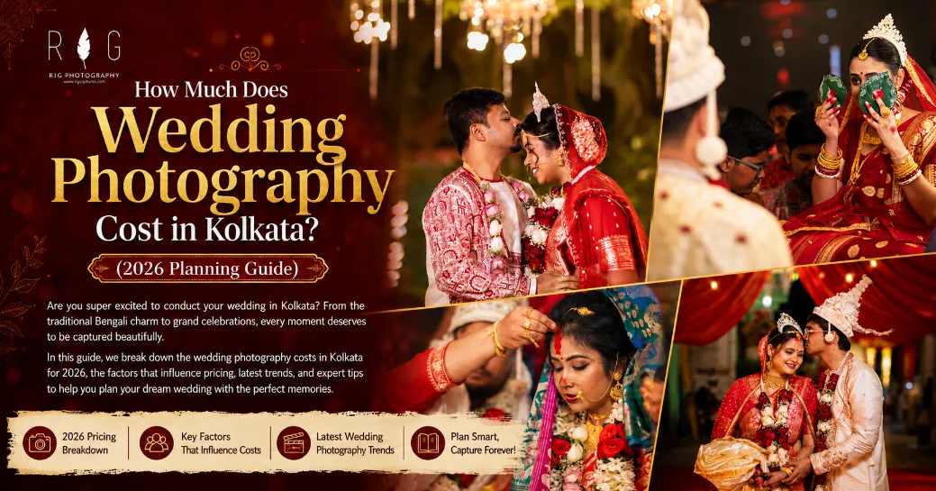 How Much Does Wedding Photography Cost in Kolkata? (2026 Planning Guide)