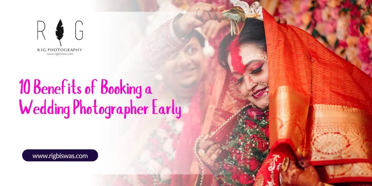 10 Benefits of Booking a Wedding Photographer Early