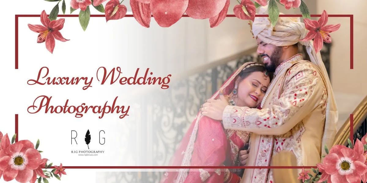 Luxury Wedding Photography: What Makes It Different