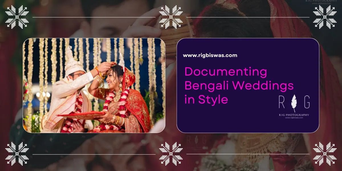 Cultural Richness Meets Modern Shots: Documenting Bengali Weddings in Style