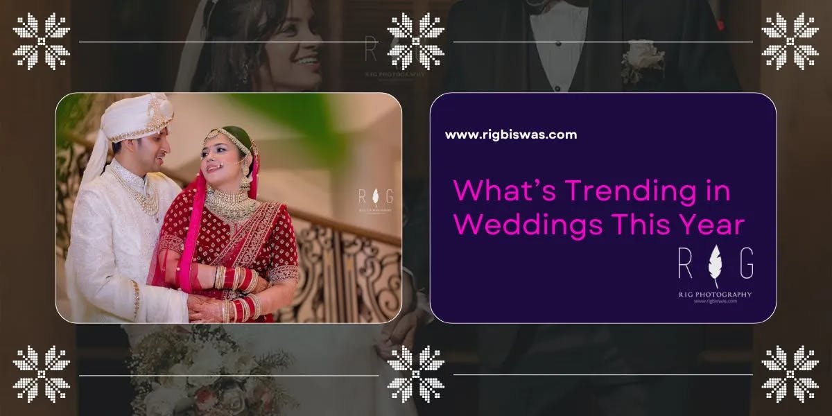 Timeless Trends & Fresh Themes: What’s Trending in Weddings This Year