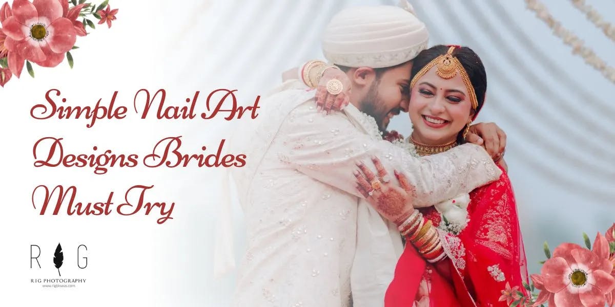 Simple Nail Art Designs Brides Must Try