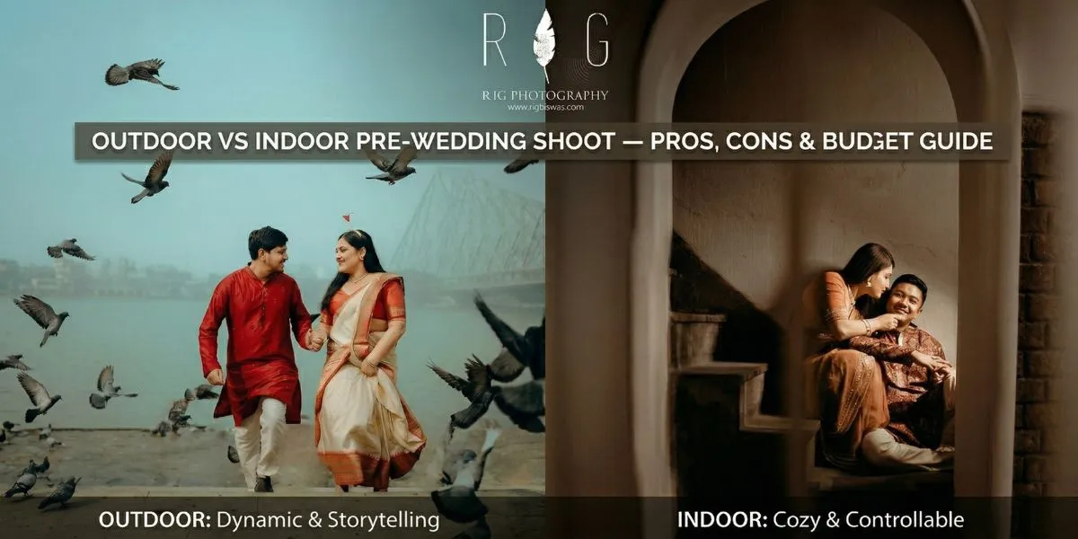 Outdoor vs Indoor Pre-Wedding Shoot - Pros, Cons & Budget Guide