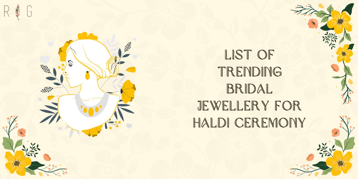 The Ultimate List Of Trending Bridal Jewellery For Haldi Ceremony - blog poster