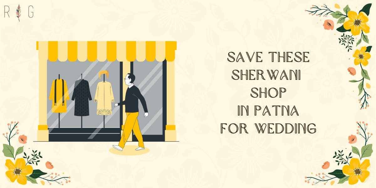 Save These Sherwani Shop In Patna For Wedding - blog poster
