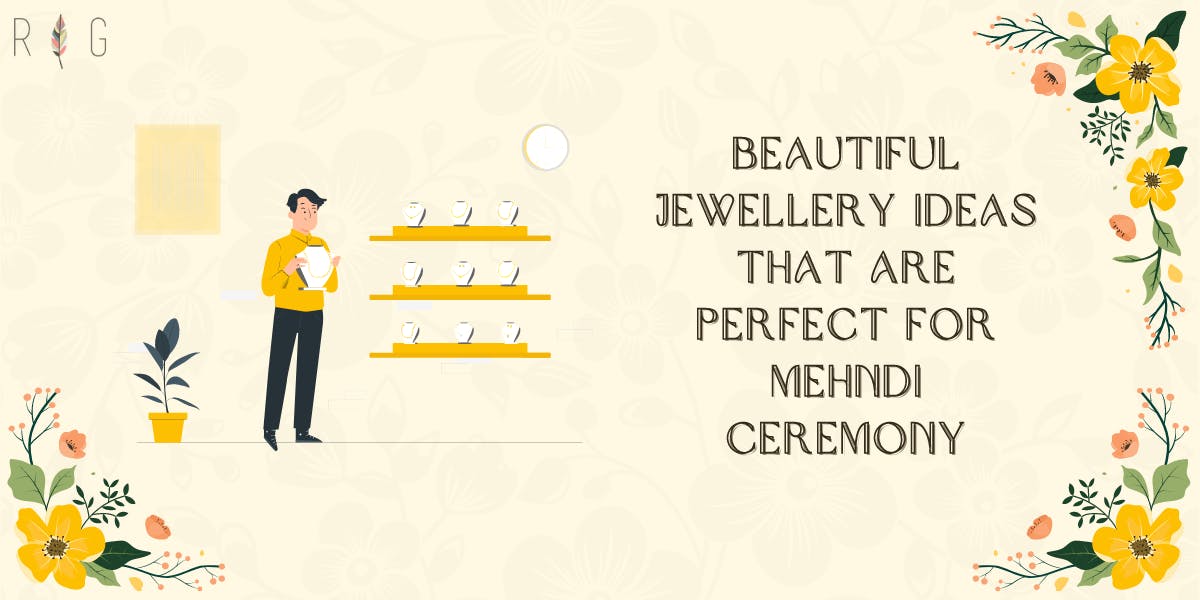 11 Beautiful Jewellery Ideas That Are Perfect For Mehndi Ceremony - blog poster
