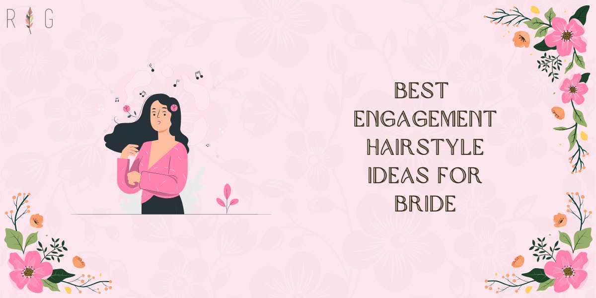15+ Best Engagement Hairstyle Ideas For Bride In 2022 - blog poster