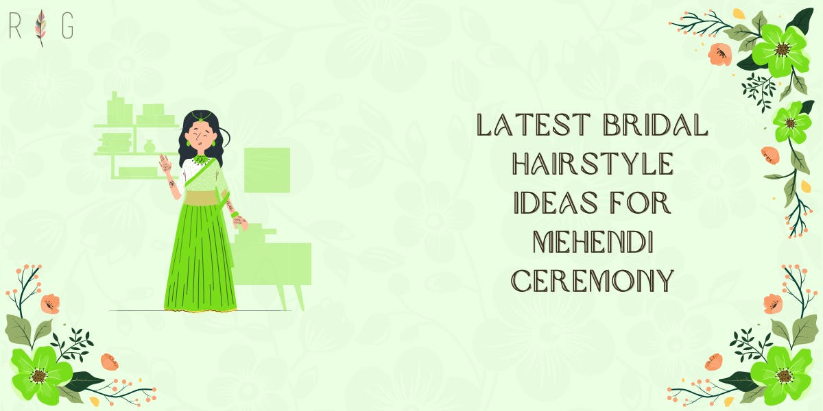 13 Latest Bridal Hairstyle For Mehendi Ceremony - blog poster