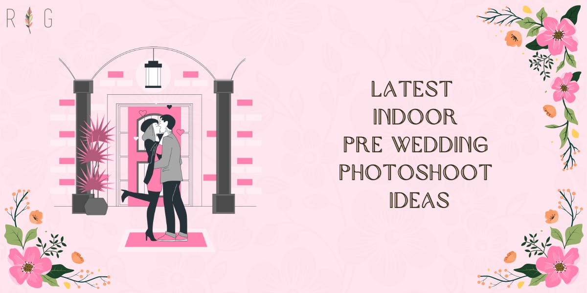 Latest Indoor Pre Wedding Photoshoot Ideas - blog poster