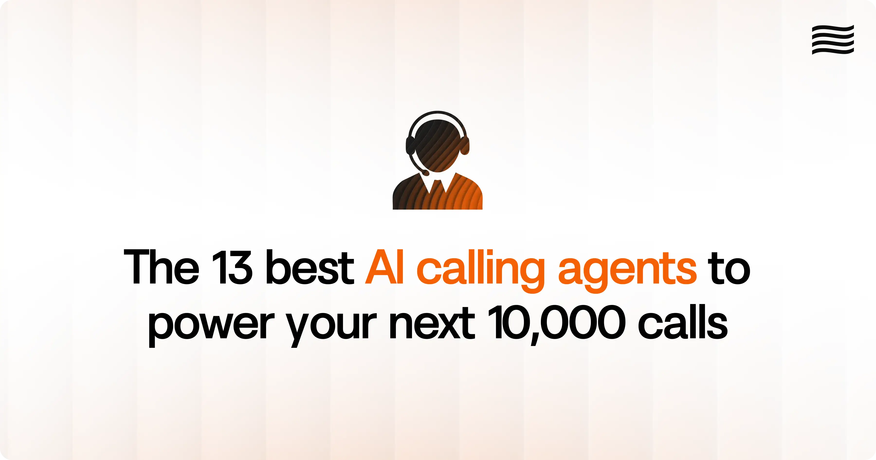 Top 13 Choices For Best AI Calling Agent