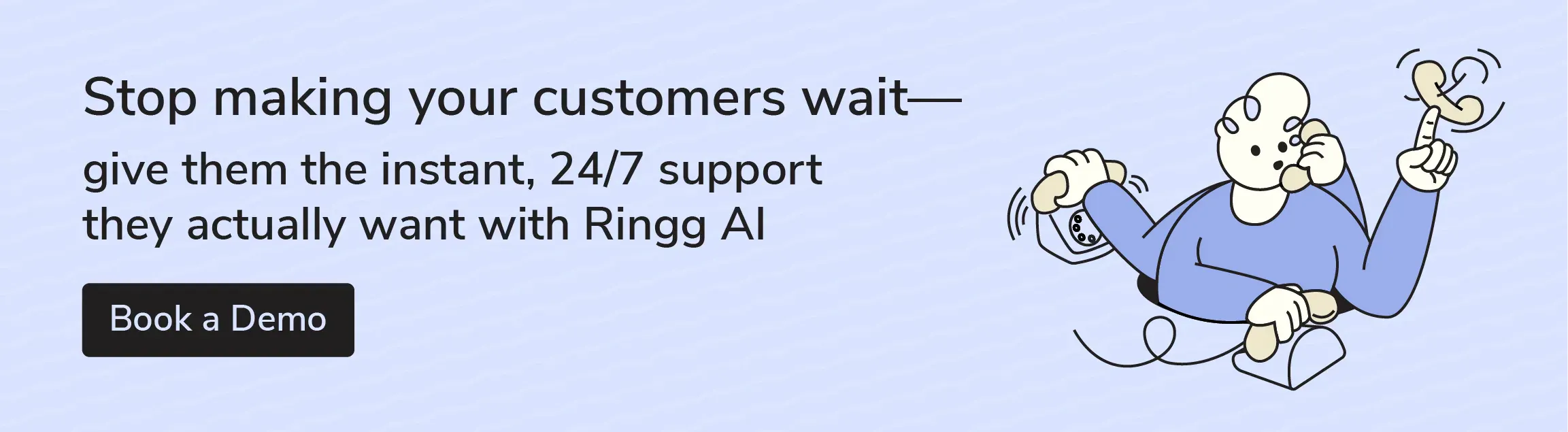 Ringg AI provides instant, 24/7 customer support