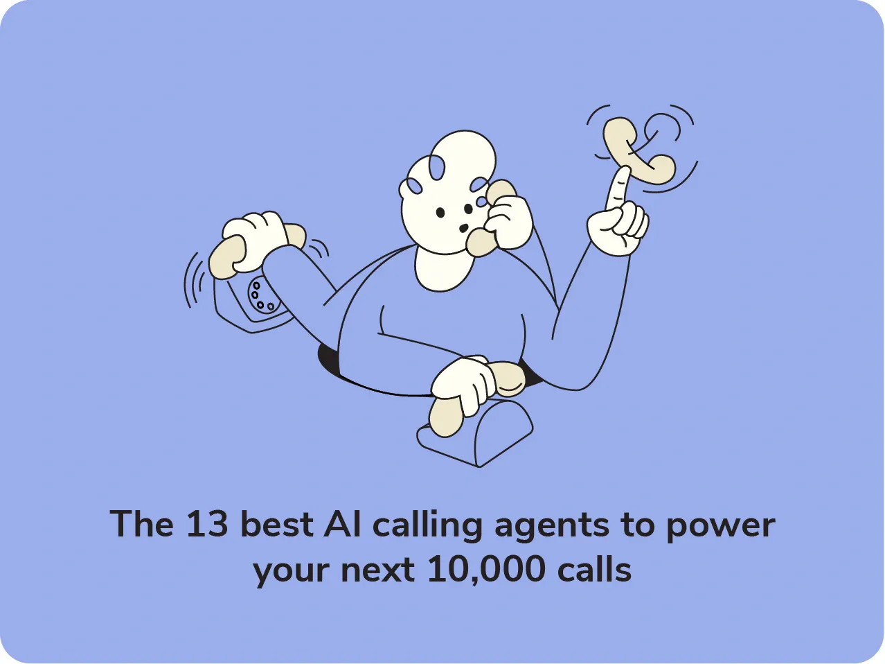 Top 13 Choices For Best AI Calling Agent