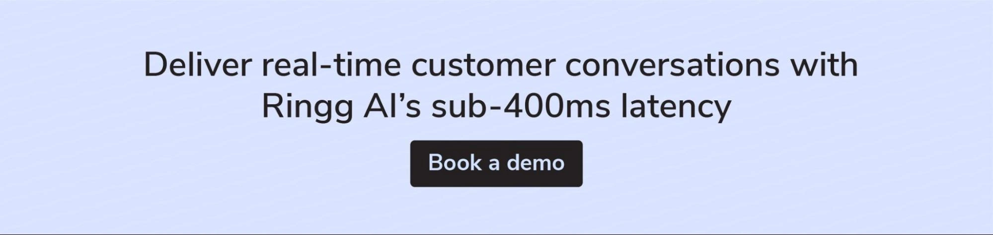Ringg AI delivers real-time customer support with sub-400 ms latency