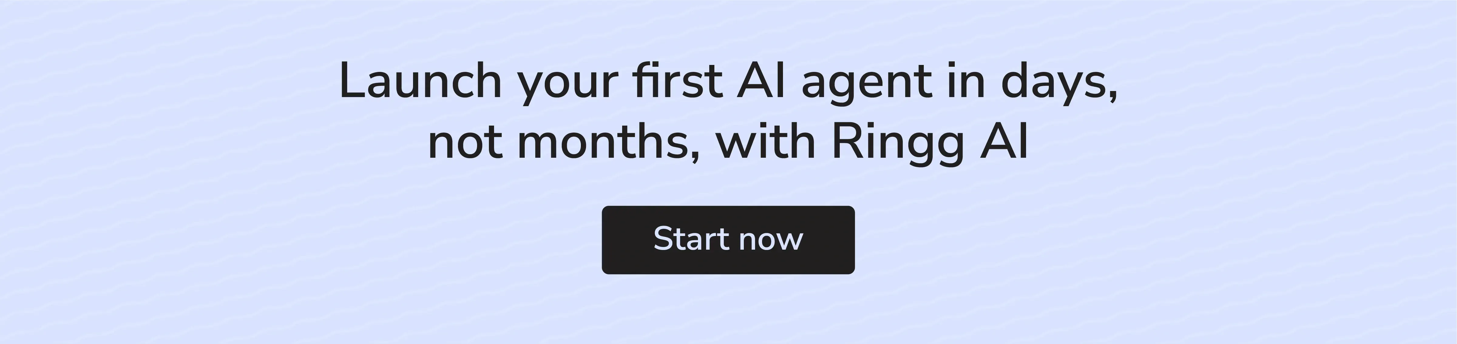 Ringg AI offers fast deployment timelines