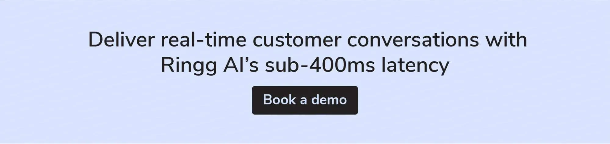 Ringg AI delivers real-time customer support with sub-400 ms latency