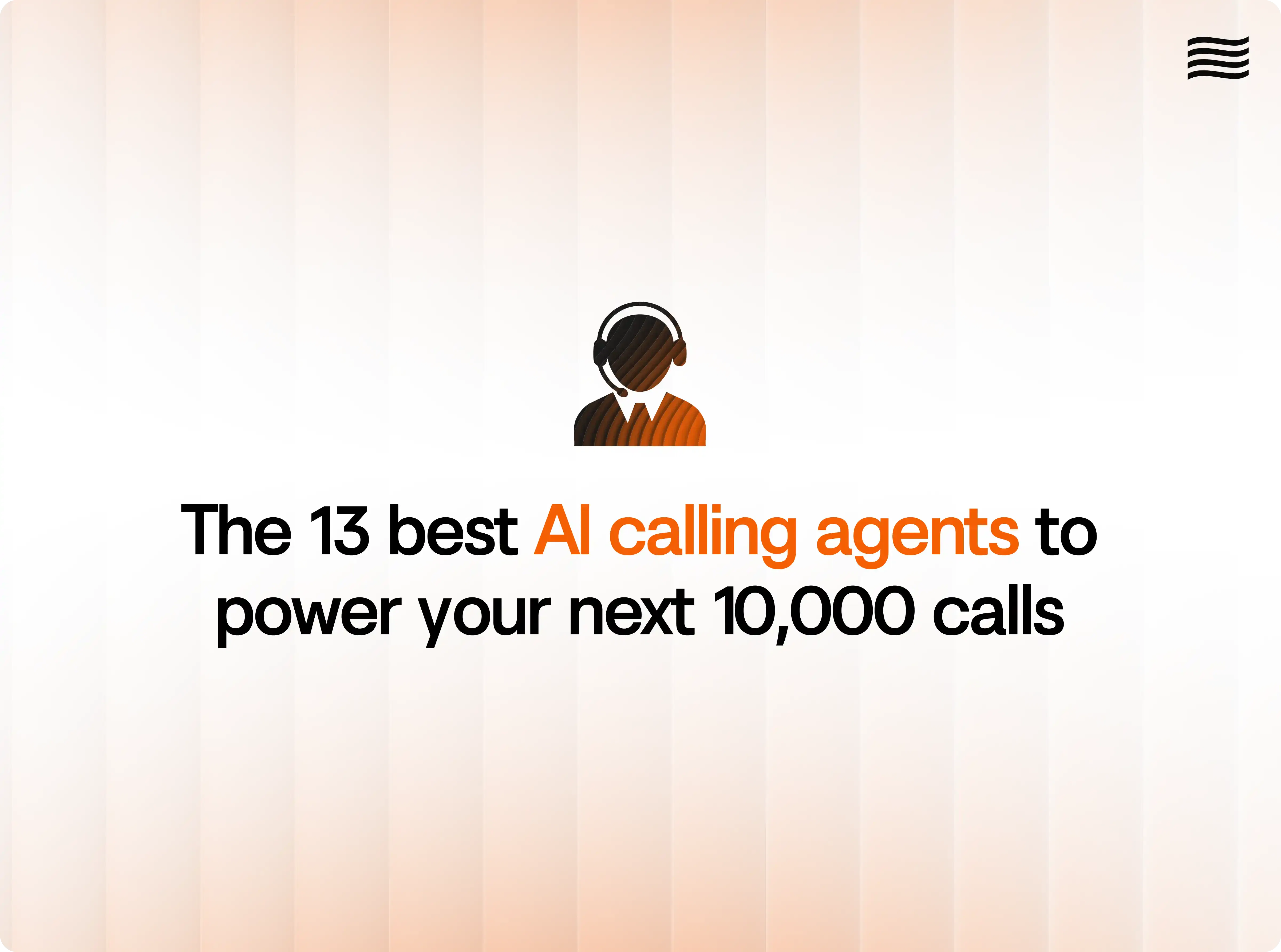 Top 13 Choices For Best AI Calling Agent