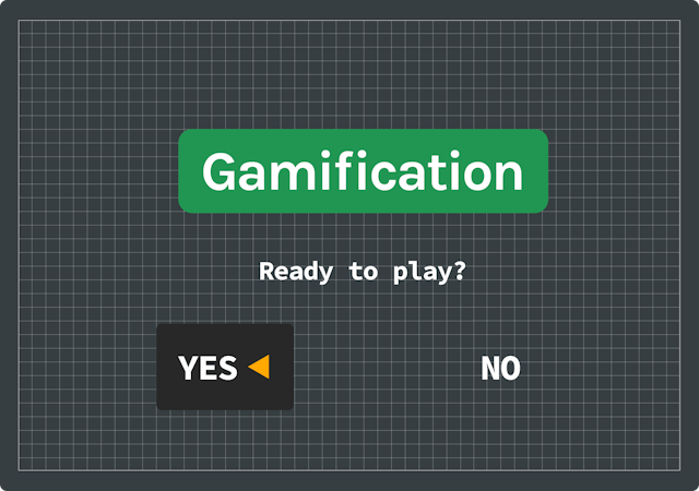 Image that reads Gamification, Ready to play? With a Yes / No option