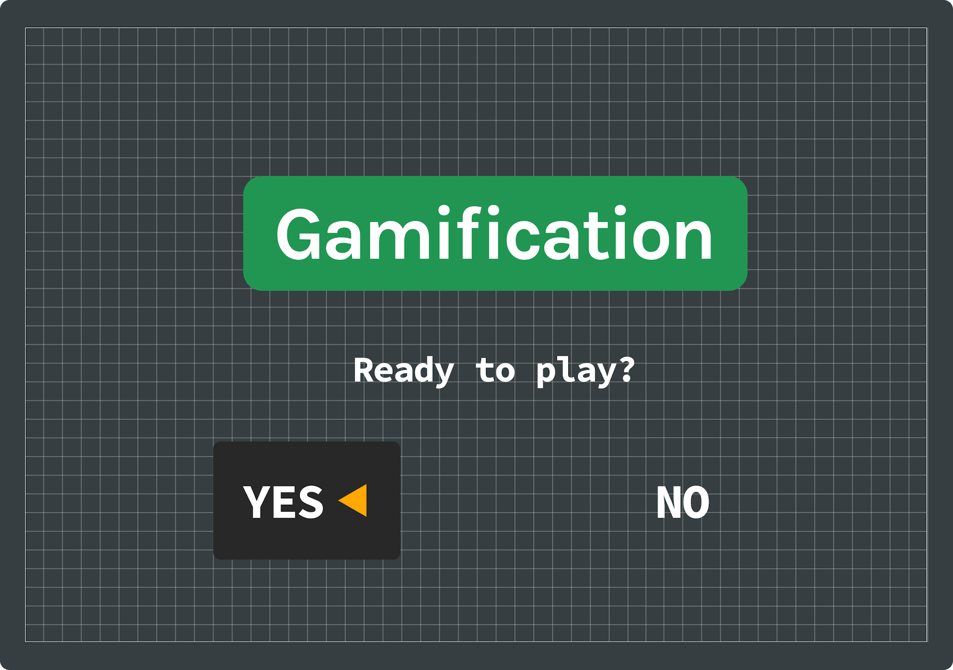Image that reads Gamification, Ready to play? With a Yes / No option