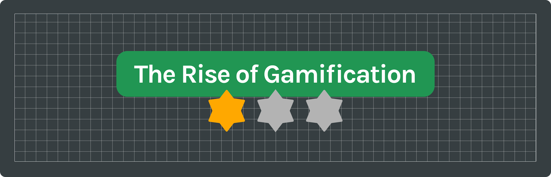 text saying "the rise of gamification" with one yellow star and two grey stars