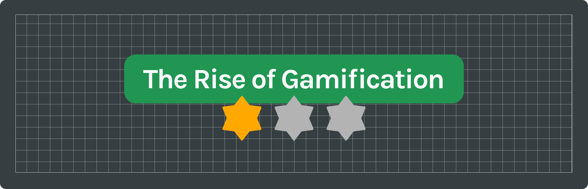 text saying "the rise of gamification"  with one yellow star and two grey stars